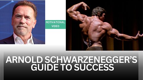 Arnold Schwarzenegger’s Guide to Success