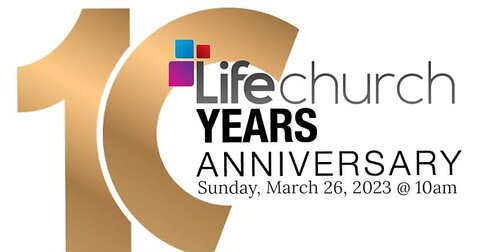 Life Church 10 Years Anniversary