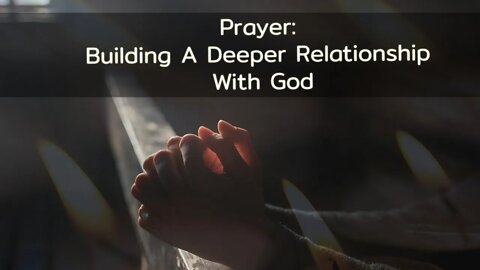 Prayer: Building A Deeper Relationship With God (Cebuano)