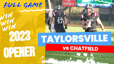 Taylorsville Warriors @ Chatfield Chargers Full Game 8.18.2023 High School Football