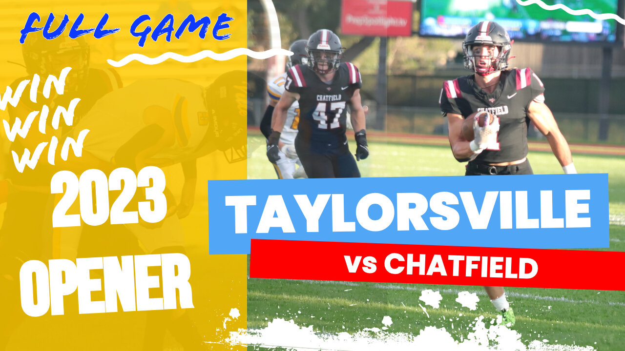 Taylorsville Warriors @ Chatfield Chargers Full Game 8.18.2023 High School Football