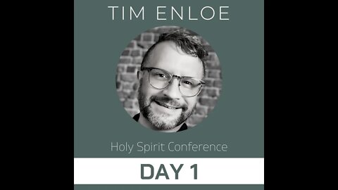 Tim Enloe | Holy Spirit Conference - Day 1 (Evening Service)