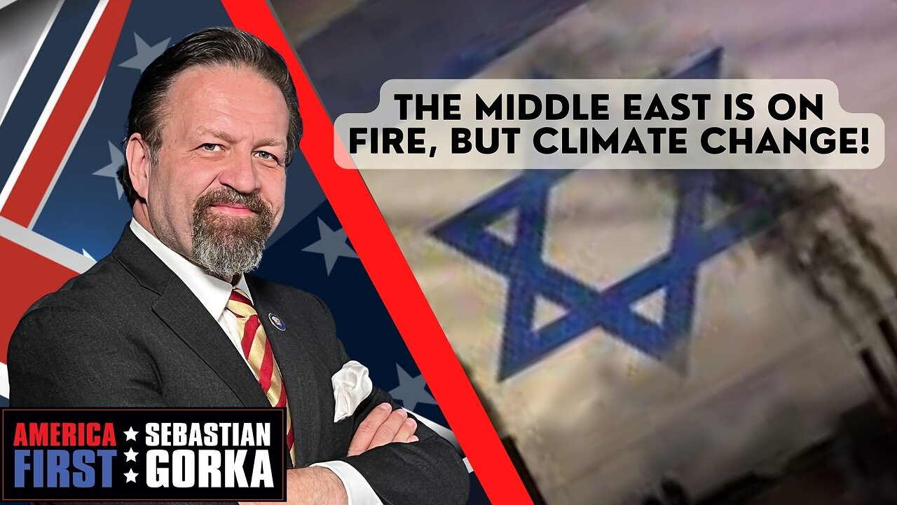 The Middle East is on fire, but climate change! Sebastian Gorka on AMERICA First