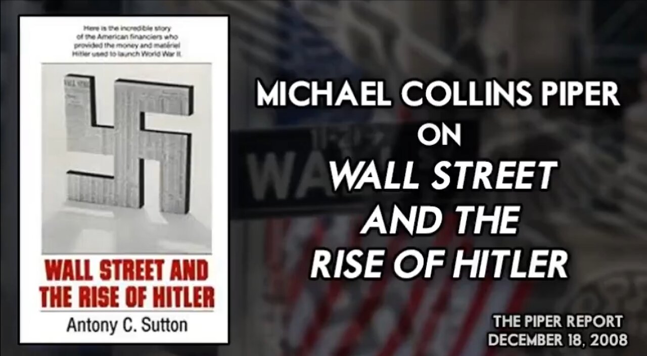Michael Collins Piper - On Wall Street and the rise of Hitler