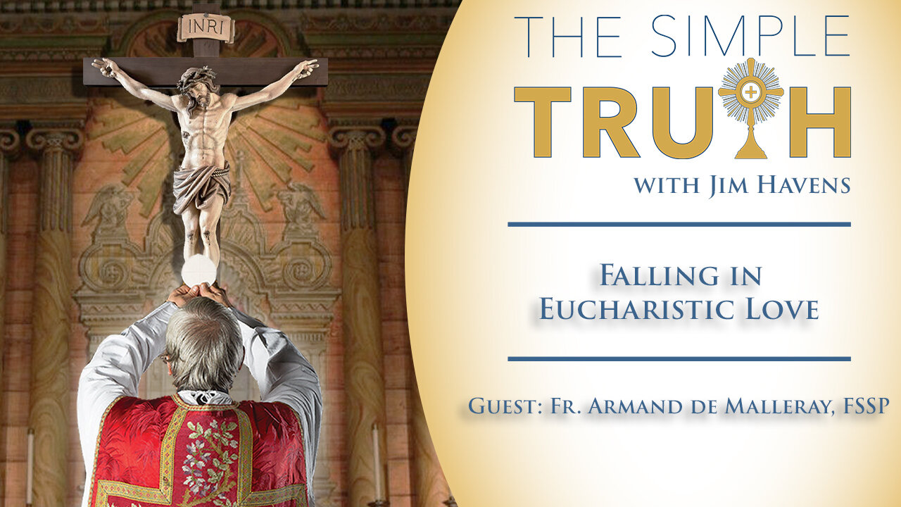 Ego Eimi - It Is I: Falling in Eucharistic Love (with Fr. Armand de Malleray, FSSP)