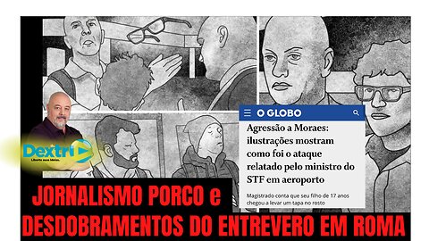 JORNALISMO PORCO E DESDOBRAMENTOS DO ENTREVERO EM ROMA