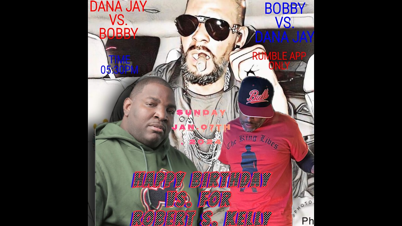DANA JAY VS. BOBBY FOR THE HAPPY BIRTHDAY R.KELLY EXTRAVAGANZA LIVE