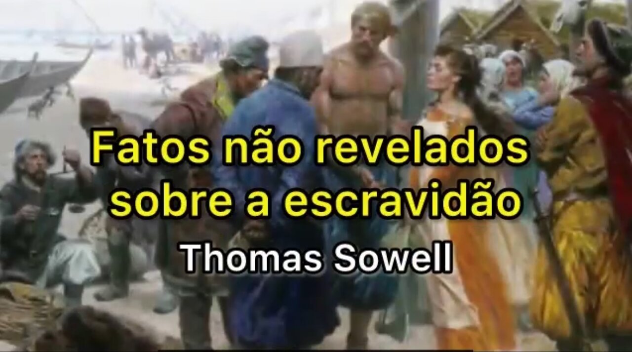 Fatos sobre a escravidão nunca mencionados nas escolas – Thomas Sowell