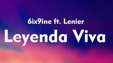 6ix9ine - Leyenda Viva (Lyrics) ft. Lenier
