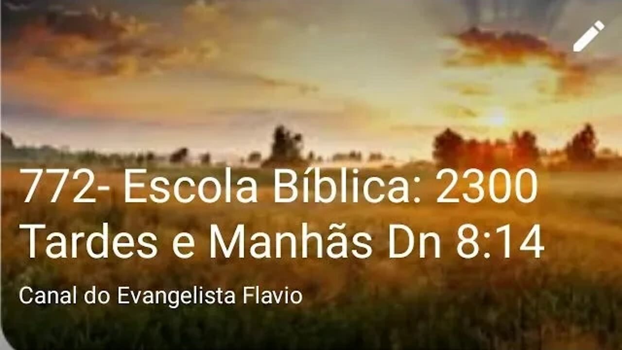 772- Escola Bíblica: 2300 Tardes e Manhãs Dn 8:14