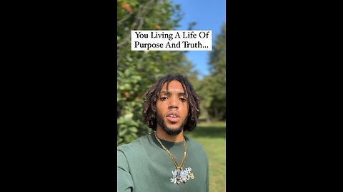 You Living A Life Of Purpose And Truth… | Inspiration Is Key