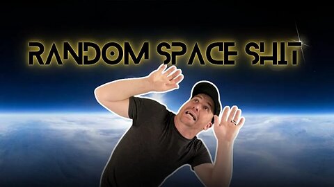 Random Space Shit!