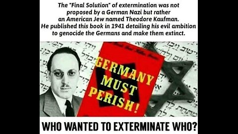 (1941) Jewish Author wrote book "Germany Must Perish!" about the FINAL SOLUTION of the GERMAN PEOPLE!