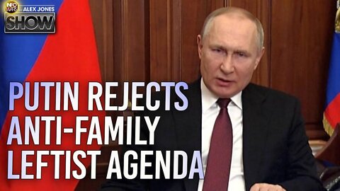 VIDEO: Putin Declares War On The Left's Anti-Family Agenda