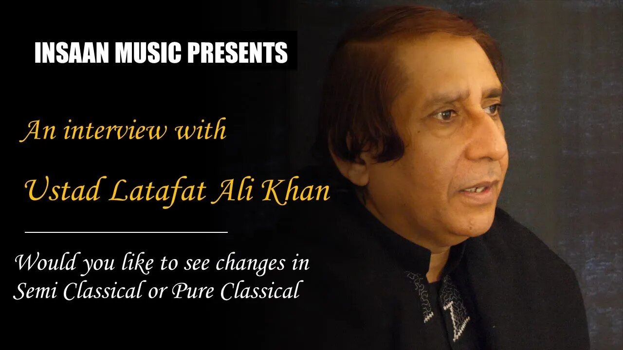 08 What Changes Would You Like - USTAD LATAFAT ALI KHAN Q&A