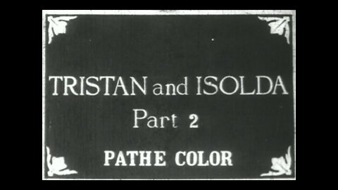 Tristan & Isolda, Romantic Drama (1911 Original Black & White Film)