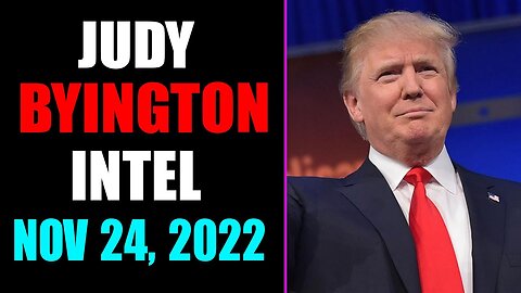 JUDY BYINGTON INTEL: RESTORED REPUBLIC VIA A GCR UPDATE AS OF NOVEMBER 24, 2022 - TRUMP NEWS