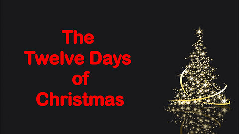 The Twelve Days of Christmas