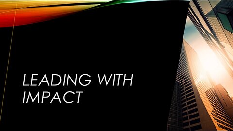 Leading with Impact