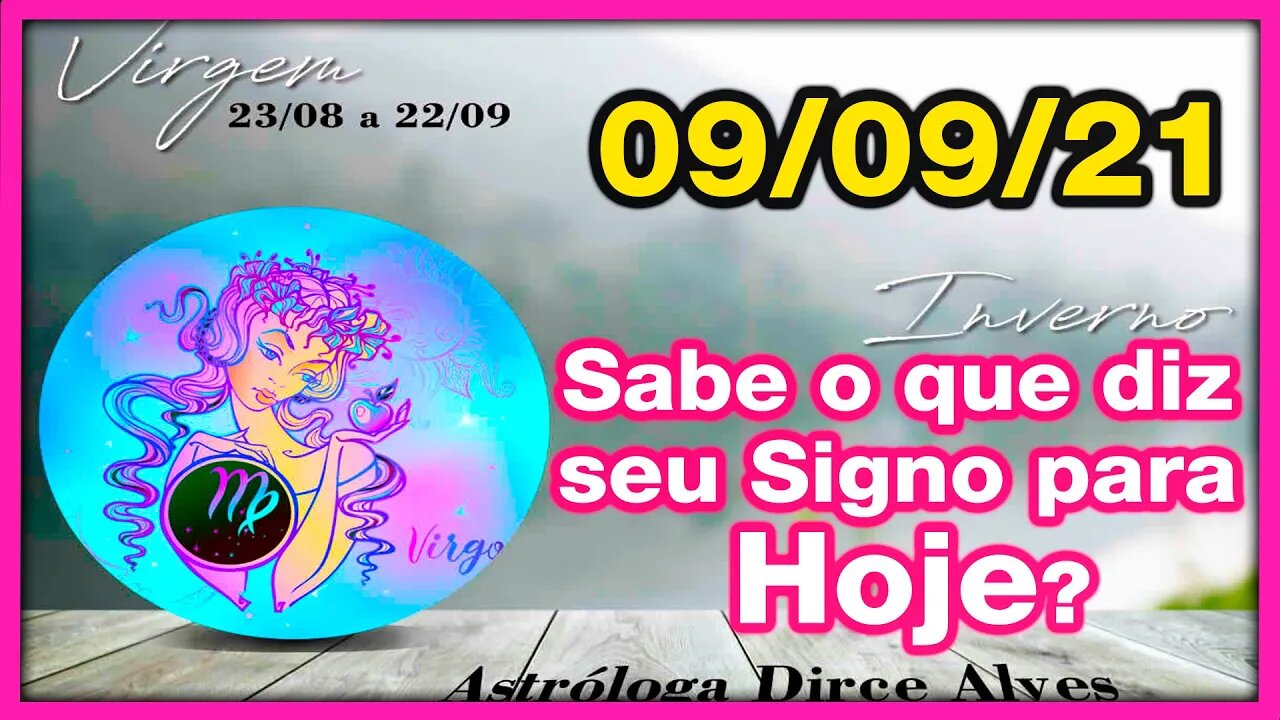 [Horóscopo do Dia] 09/09/2021previsões astrais para todos os signos Dirce Alves [Quinta-Feira]#Novo