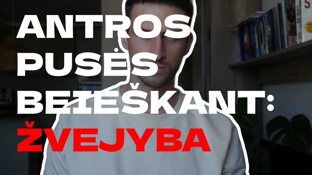 ANTROS PUSĖS BEIEŠKANT #2 ŽVEJYBA
