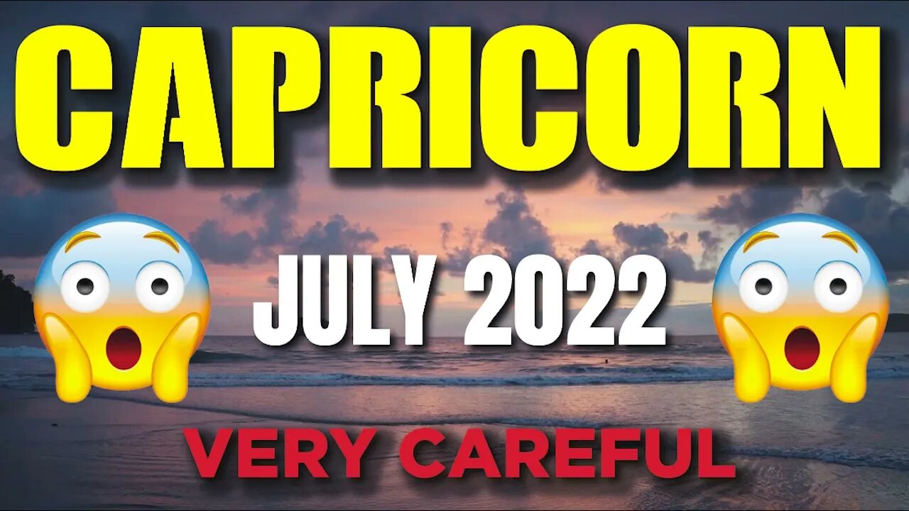 Capricorn ♑️ 😱😱VERY CAREFUL😱😱 Horoscope for Today JULY 2022♑️ Capricorn tarot july 2022