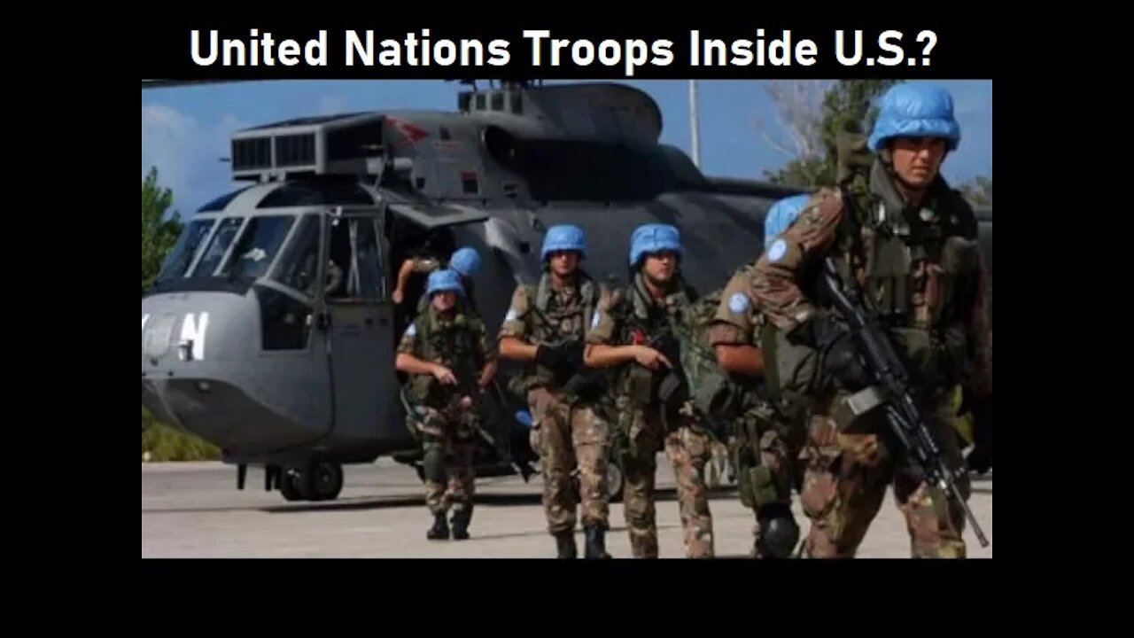 Are United Nations Troops INSIDE US Poised to Strike After a Crisis? Evidence Reviewed. [mirrored]