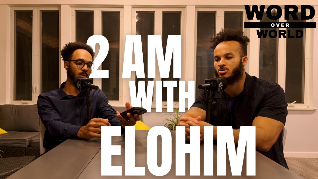 -2 AM with Elohim- comparing philosophy to theology & how real Jesus is