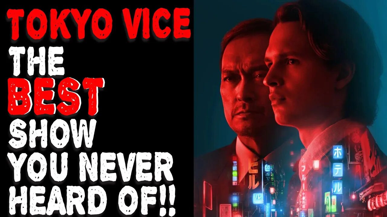 Go Watch Tokyo Vice!!! The Best Show You Never Heard Of!