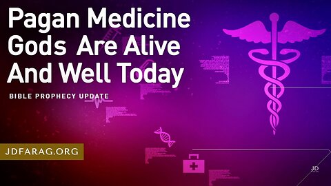 Pagan Medicine Gods Are Alive And Well Today - Prophecy Update 06/30/24 - J.D. Farag