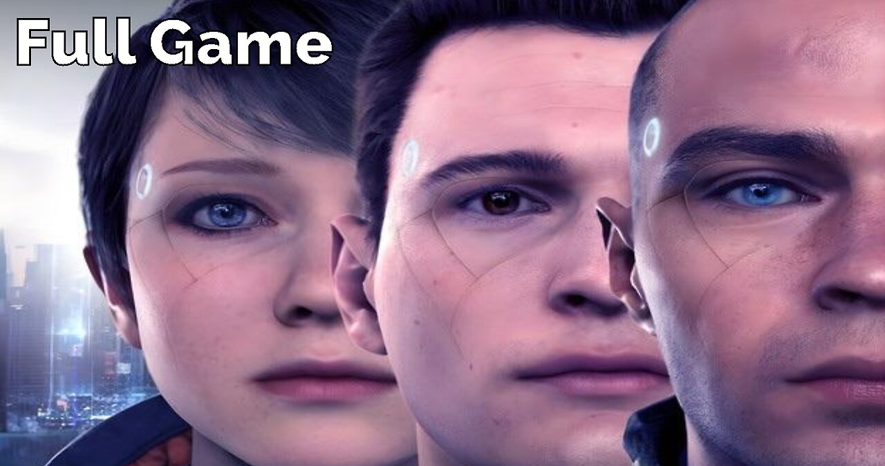 Detroit Become Human - FULL GAME Walkthrough Gameplay No Commentary (Everyone Survives)