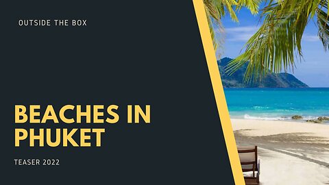 BEACHES IN PHUKET TEASER 2022