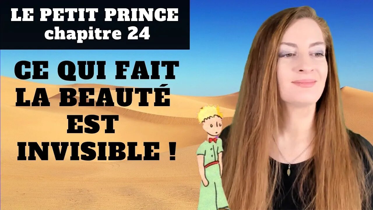 Le Petit Prince Chapitre 24 - Explanations - Explications - Antoine de Saint-Exupéry