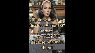 THE ANNUNAKI THREAT - PUTIN TO DISCLOSE THE ANNUNAKI