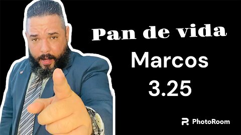 pan de vida Marcos 3.25