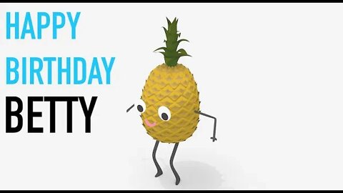 Happy Birthday BETTY! - PINEAPPLE Birthday Song