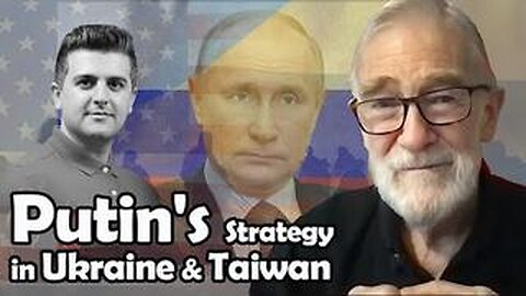 Putin's Strategy in Ukraine and Taiwan | Ray McGovern