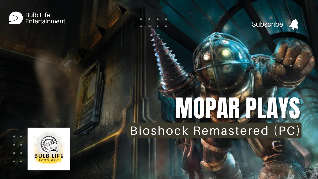 Mopar Plays - BioShock Remastered - Episode 3.5