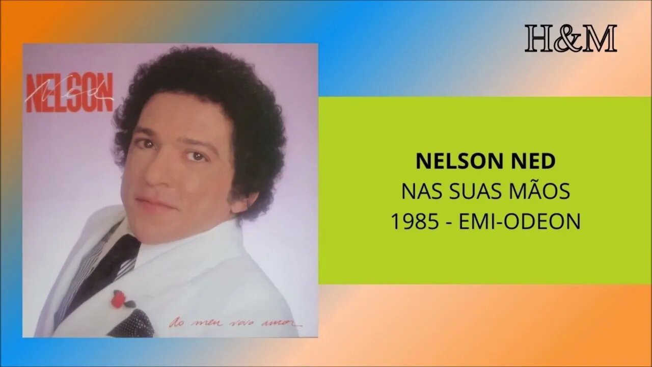 NELSON NED - NAS SUAS MÃOS