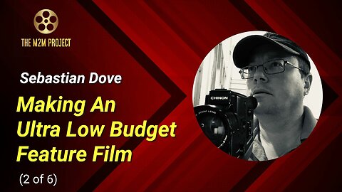 Make Your Own Movie: The Making Of An Ultra Low Budget Feature Film (2 of 6)