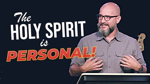 The HOLY SPIRIT is PERSONAL!