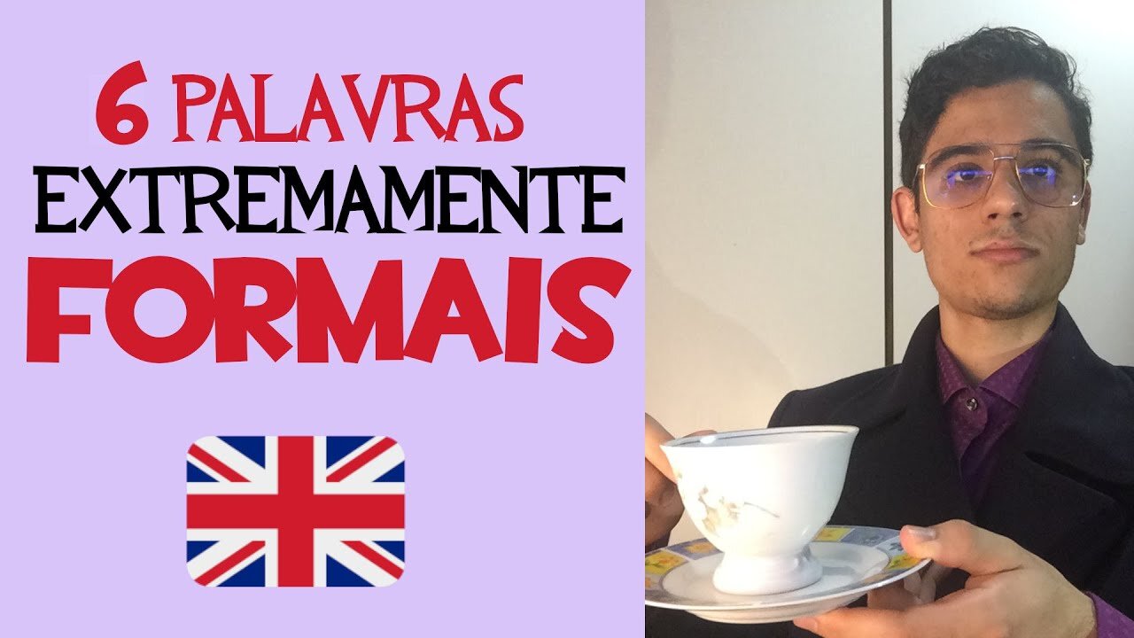 6 palavras extremamente formais do inglês (vídeo em inglês)