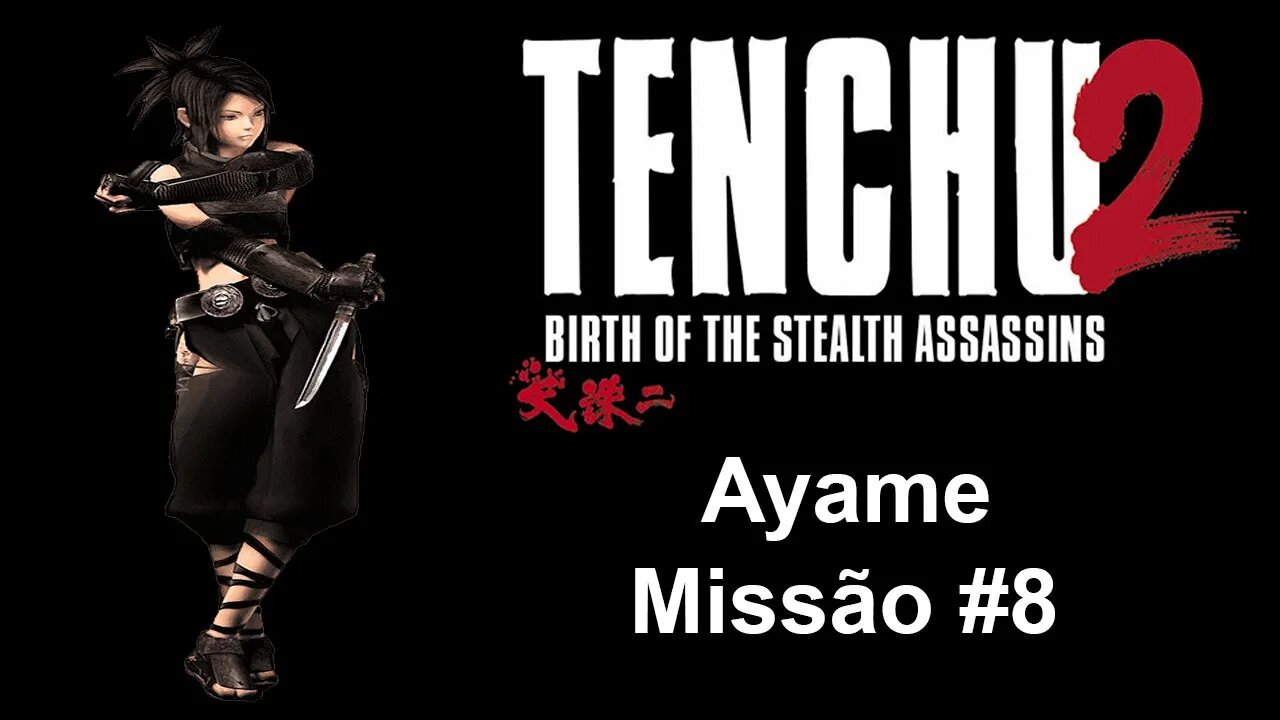 [PS1] - Tenchu 2: Birth Of The Stealth Assassins - [Ayame - Missão 8] - 1440p