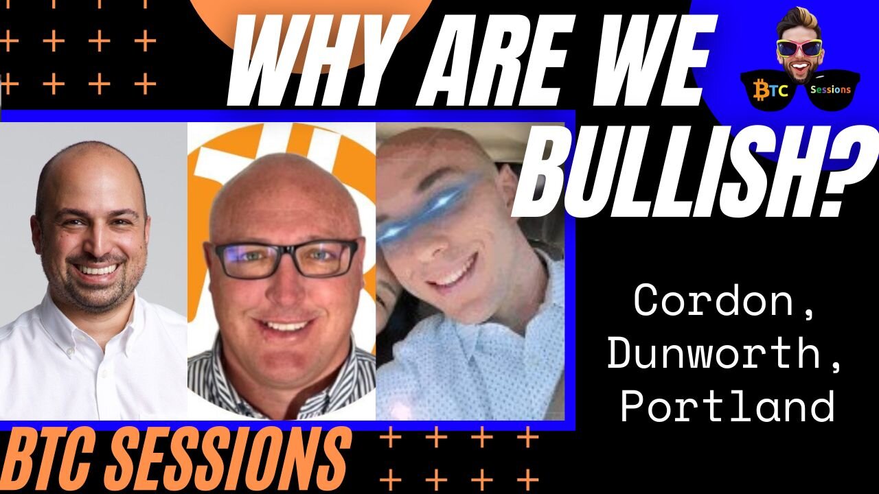 WHY ARE WE BULLISH? Rafael Cordon, Peter Dunworth, Portland Hodl - BITCOIN Chat