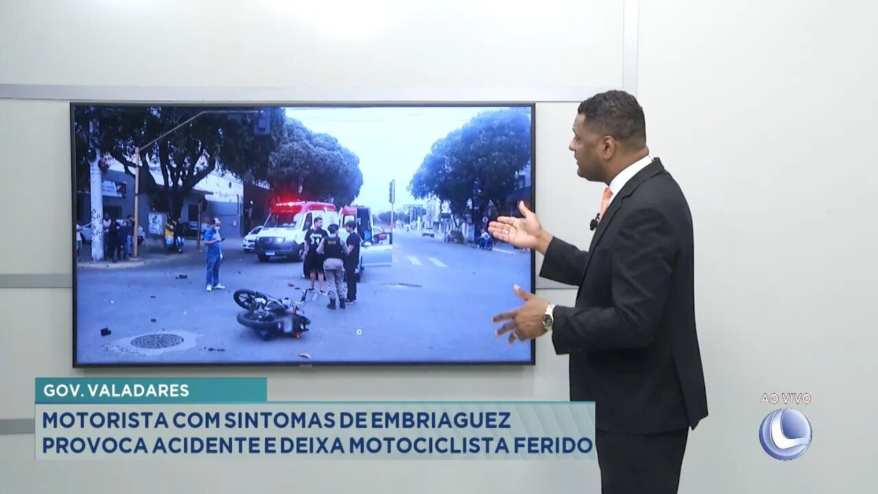 Gov. Valadares: Motorista com sintomas de embriaguez provoca acidente e deixa motociclista ferido