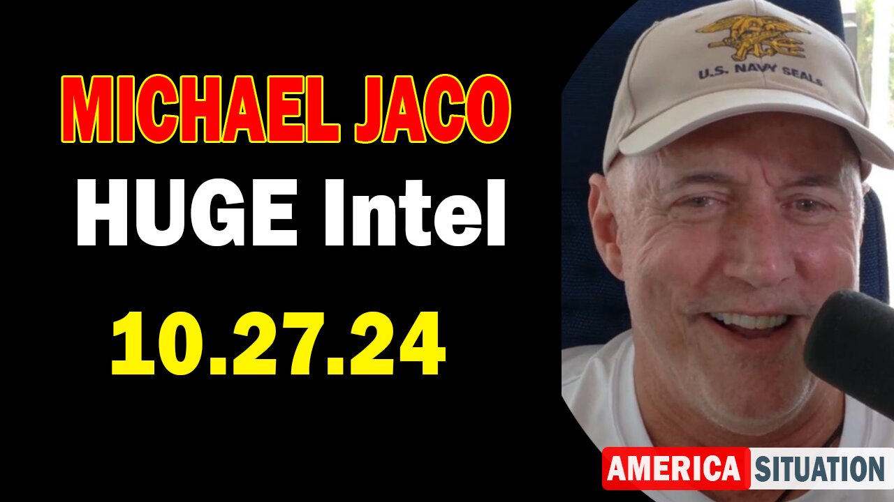 Michael Jaco HUGE Intel 10.27.24: "Important Update By Michael Jaco"