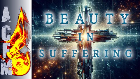 Beauty In Suffering