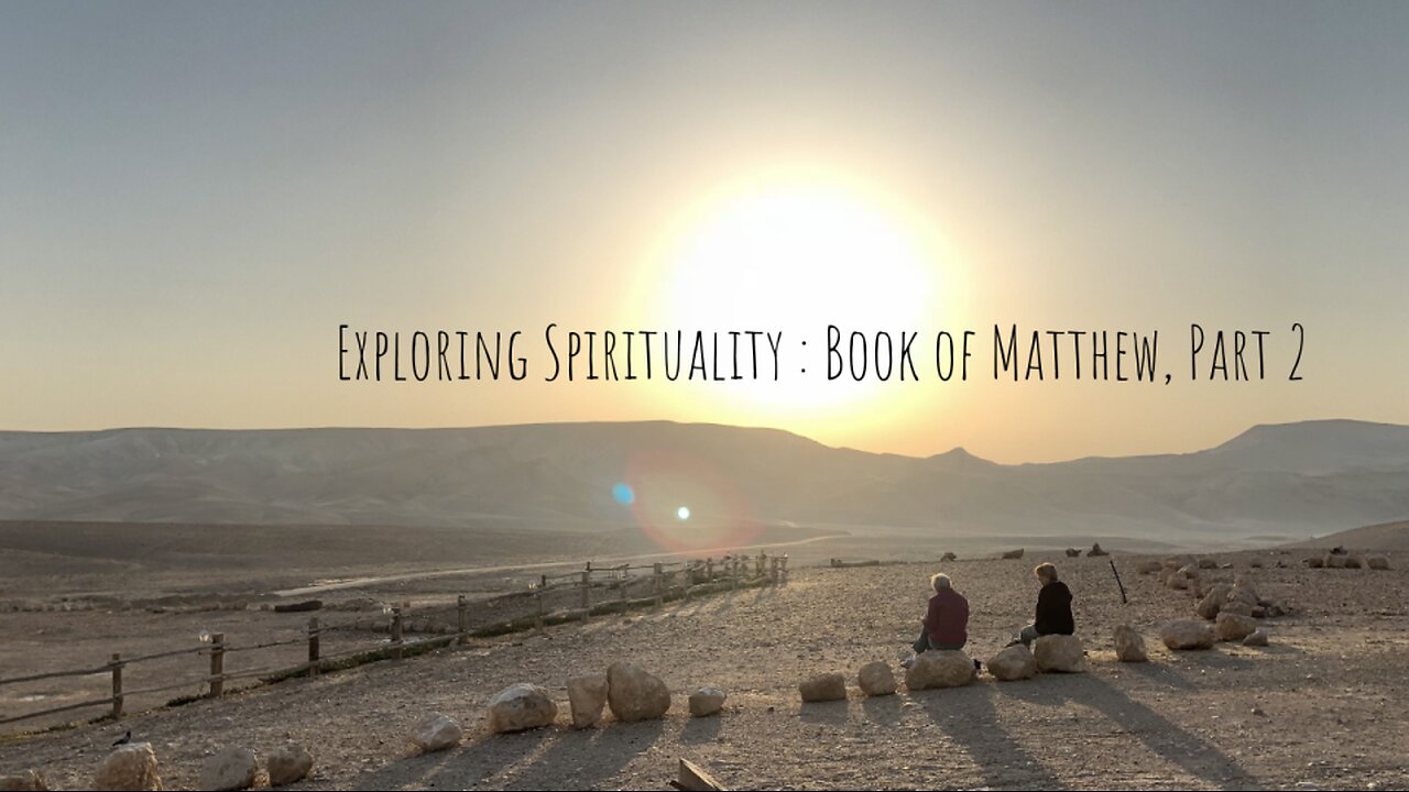 Exploring Spirituality: Book of Matthew, Part 2