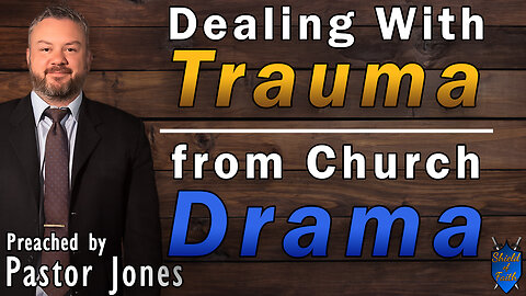 Dealing With Trauma from Church Drama