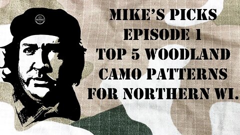 Mike's Picks- Episode 1: Top 5 Woodland Camo Patterns for Northern WI